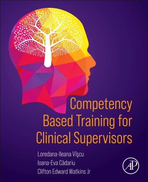 Bilde av Competency Based Training For Clinical Supervisors Av Loredana-ileana (tibiscus University Of Timisoara Resita Viscu, Psychological Counseling And Cli