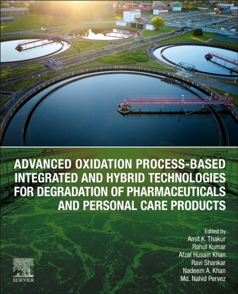 Advanced Oxidation Process-Based Integrated and Hybrid Technologies for Degradation of Pharmaceutica