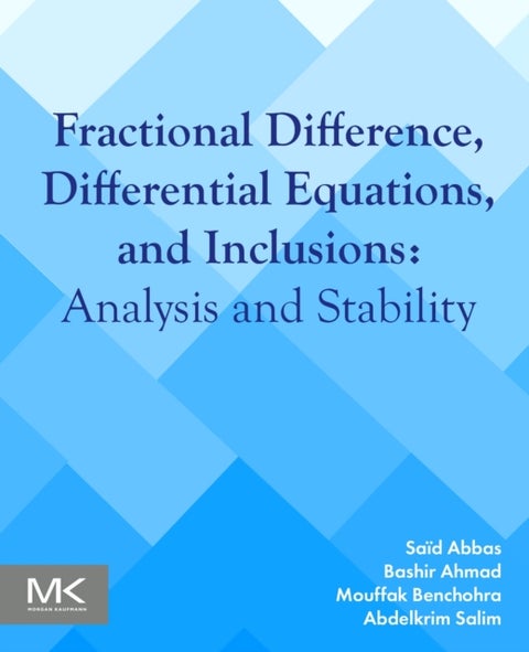Fractional Difference, Differential Equations, and Inclusions - Analysis and Stability