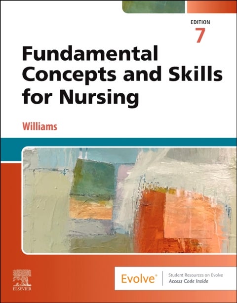 Fundamental Concepts and Skills for Nursing