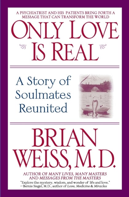 Bilde av Only Love Is Real Av Dr. Brian L. Weiss
