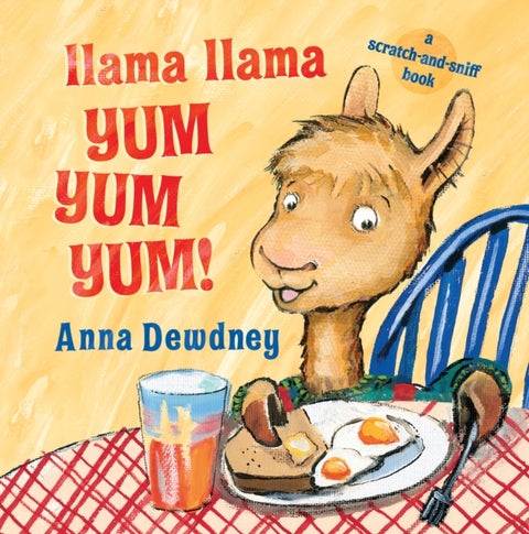 Llama Llama Yum Yum Yum! - A Scratch-and-Sniff Book
