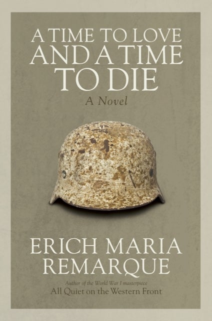 Bilde av A Time To Love And A Time To Die Av Erich Maria Remarque