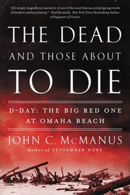 The Dead and Those About to Die - D-Day: The Big Red One at Omaha Beach