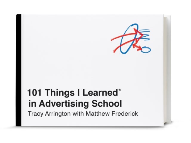 Bilde av 101 Things I Learned In Advertising School Av Matthew Frederick, Tracy Arrington