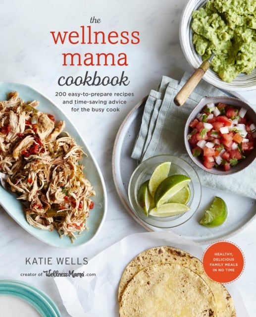 Bilde av The Wellness Mama Cookbook Av Katie Wells