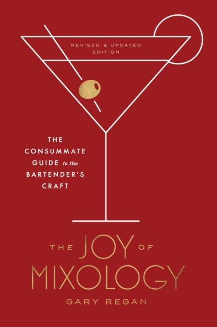 Joy of Mixology - The Consummate Guide to the Bartender's Craft
