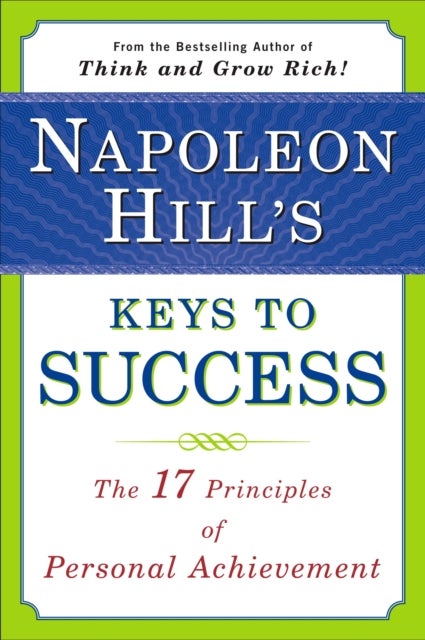 Bilde av Napoleon Hill&#039;s Keys To Success: The 17 Principles Of Person Av Napoleon Hill