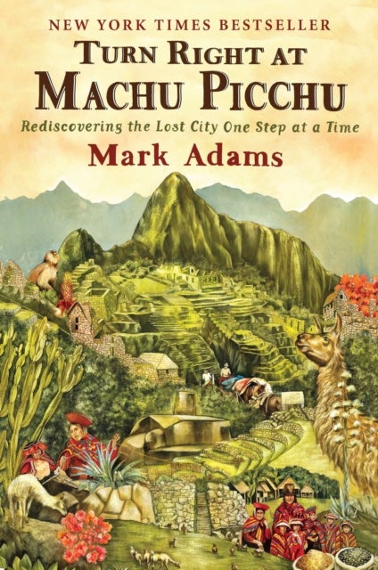 Bilde av Turn Right At Machu Picchu Av Mark Adams