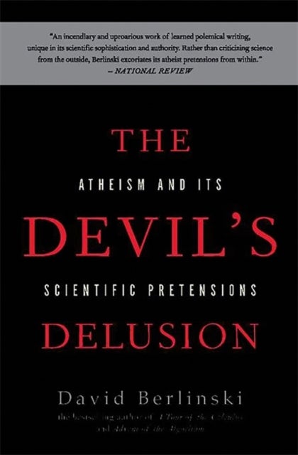 The Devil's Delusion - Atheism and its Scientific Pretensions