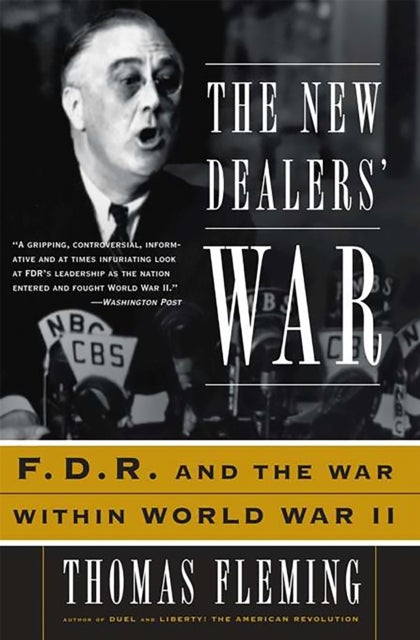 The New Dealers' War - FDR and the War Within World War II