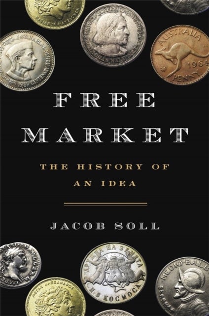 Free Market - The History of an Idea