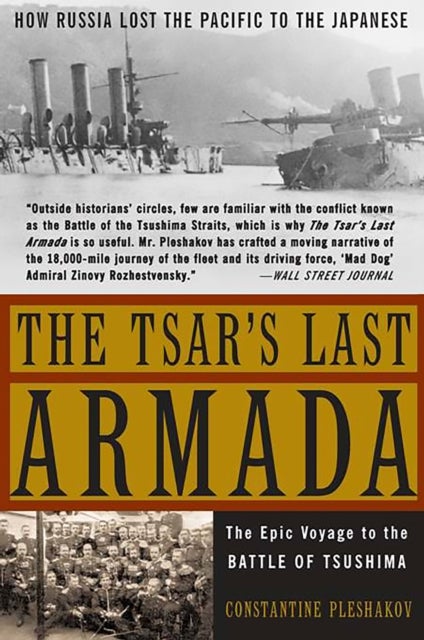 The Tsar's Last Armada - The Epic Journey to the Battle of Tsushima