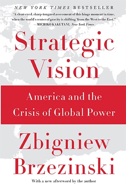 Strategic Vision - America and the Crisis of Global Power