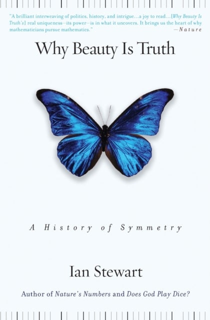 Why Beauty Is Truth - A History of Symmetry
