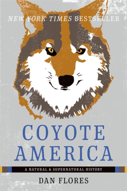 Coyote America - A Natural and Supernatural History
