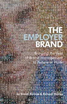 Bilde av The Employer Brand - Bringing The Best Of Brand Management To People At Work Av Simon Barrow, Richard Mosley