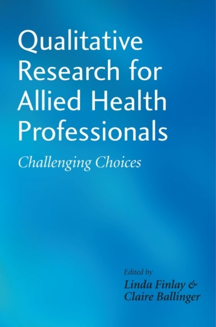 Qualitative Research for Allied Health Professionals - Challenging Choices