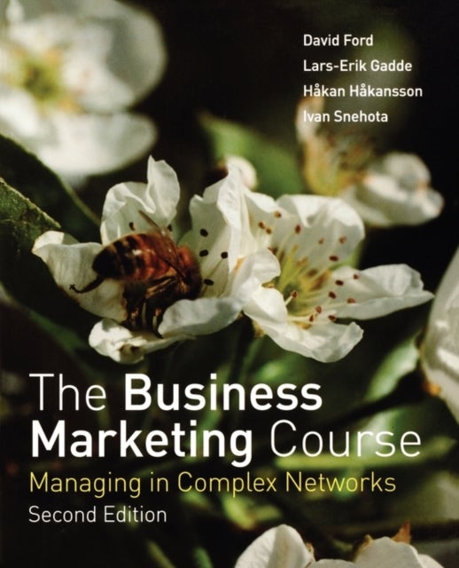The Business Marketing Course - Managing in Complex Networks