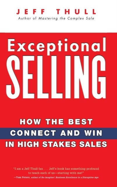 Exceptional Selling - How the Best Connect and Win in High Stakes Sales