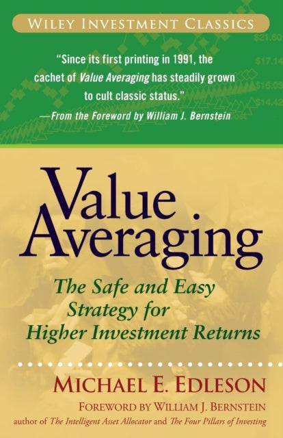 Value Averaging - The Safe and Easy Strategy for Higher Investment Returns