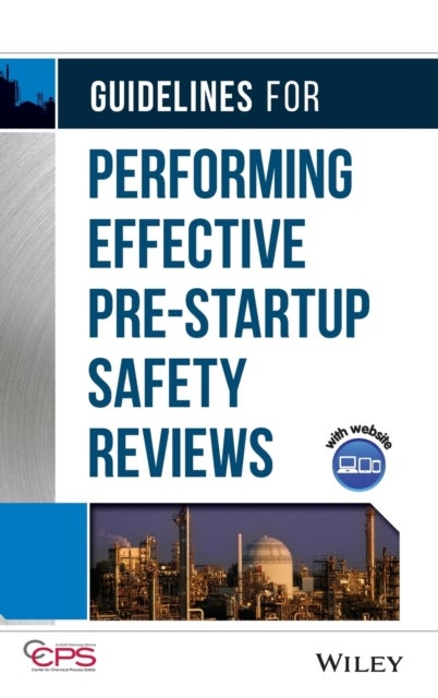 Bilde av Guidelines For Performing Effective Pre-startup Safety Reviews Av Ccps (center For Chemical Process Safety)
