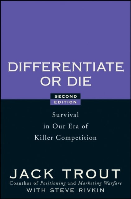 Differentiate or Die - Survival in Our Era of Killer Competition