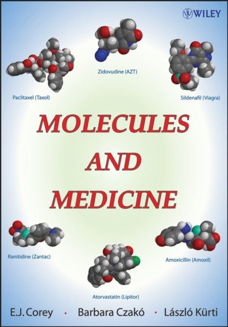 Bilde av Molecules And Medicine Av E. J. (harvard University Cambridge Ma) Corey, Barbara (harvard University Cambridge Ma) Czako, Laszlo (harvard University C