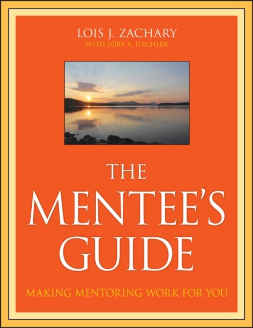 Bilde av The Mentee&#039;s Guide Av Lois J. (phoenix Arizona) Zachary, Lory A. Fischler