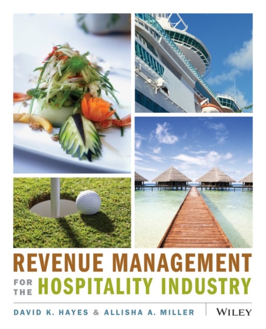 Bilde av Revenue Management For The Hospitality Industry Av David K. (lansing Michigan) Hayes, Allisha Miller