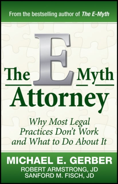 Bilde av The E-myth Attorney Av Michael E. Gerber, Robert J.d. Armstrong, Sanford Fisch