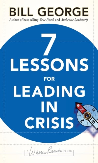 Bilde av Seven Lessons For Leading In Crisis Av Bill (minneapolis Minnesota) George