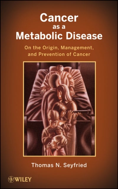Cancer as a Metabolic Disease