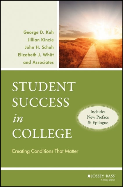 Student Success in College, (Includes New Preface and Epilogue) - Creating Conditions That Matter