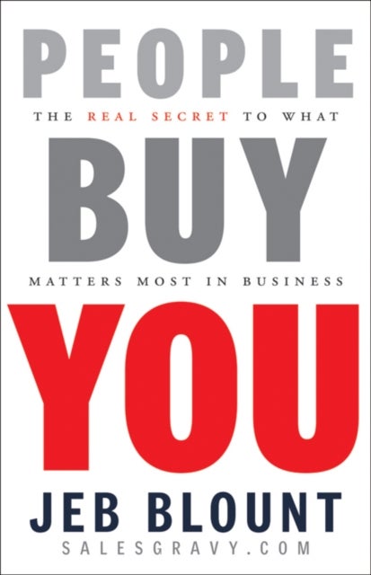 People Buy You - The Real Secret to what Matters Most in Business