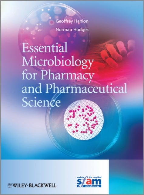 Bilde av Essential Microbiology For Pharmacy And Pharmaceutical Science Av Geoff (university Of Brighton) Hanlon, Norman A. (university Of Brighton) Hodges
