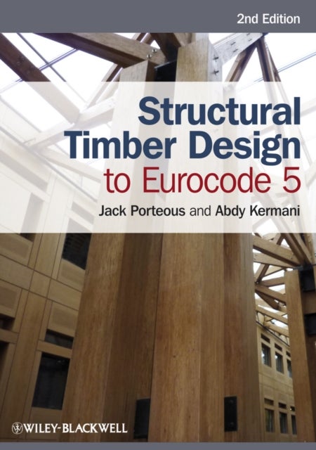 Bilde av Structural Timber Design To Eurocode 5 Av Jack (napier University Edinburgh) Porteous, Abdy (napier University Edinburgh) Kermani