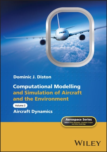 Computational Modelling and Simulation of Aircraft and the Environment, Volume 2 - Aircraft Dynamics