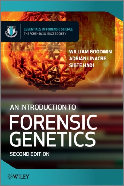Bilde av An Introduction To Forensic Genetics Av William (university Of Central Lancashire) Goodwin, Adrian (flinders University) Linacre, Sibte (university Of