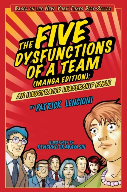 The Five Dysfunctions of a Team, Manga Edition - An Illustrated Leadership Fable Manga Edition