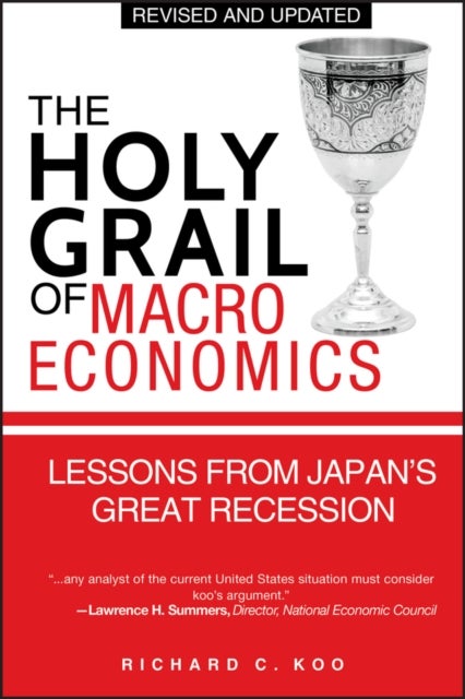Bilde av The Holy Grail Of Macroeconomics Av Richard C. Koo