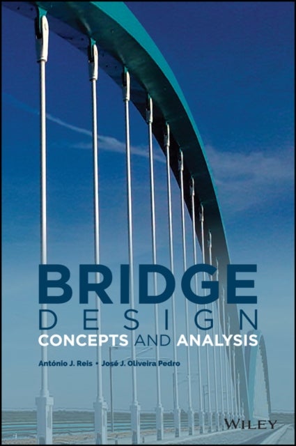 Bilde av Bridge Design Av Antonio J. (technical University Of Lisbon Portugal) Reis, Jose J. Oliveira Pedro