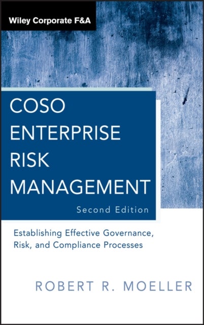 COSO Enterprise Risk Management - Establishing Effective Governance, Risk, and Compliance Processes