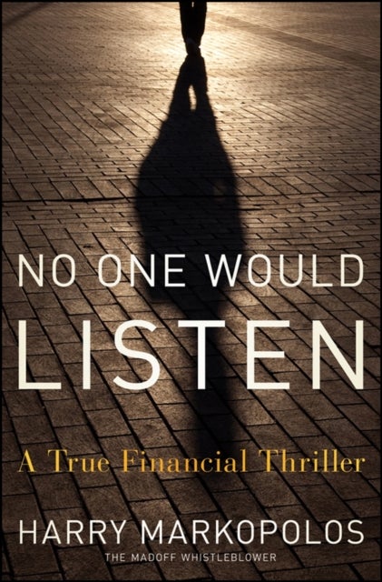 No One Would Listen - A True Financial Thriller
