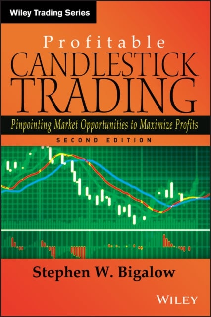 Profitable Candlestick Trading - Pinpointing Market Opportunities to Maximize Profits
