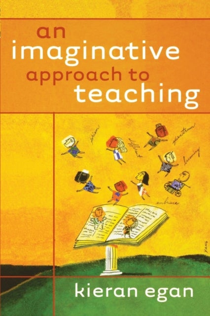 An Imaginative Approach to Teaching av Kieran Egan
