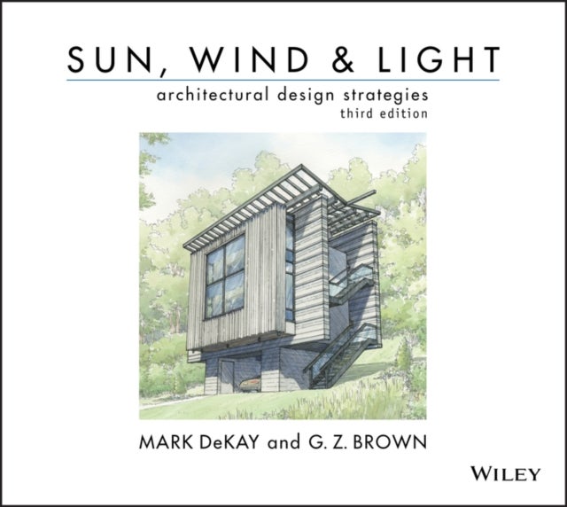 Bilde av Sun, Wind, And Light: Architectural Design Strategies Av Mark (college Of Architecture And Design The University Of Tennessee At Knoxville) Dekay, G.