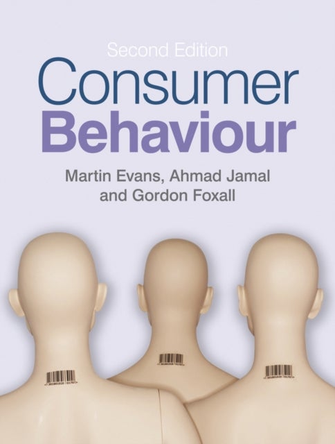 Bilde av Consumer Behaviour Av Martin M. (cardiff Business School) Evans, Gordon (cardiff Business School Uk) Foxall, Ahmad (cardiff Business School Uk) Jamal