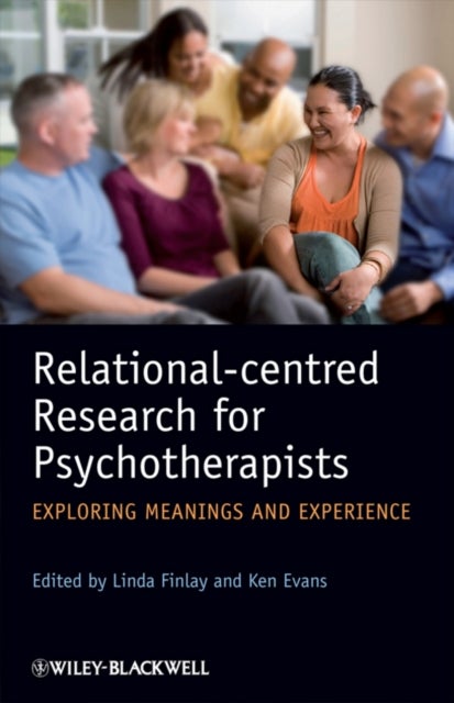 Relational-centred Research for Psychotherapists - Exploring Meanings and Experience