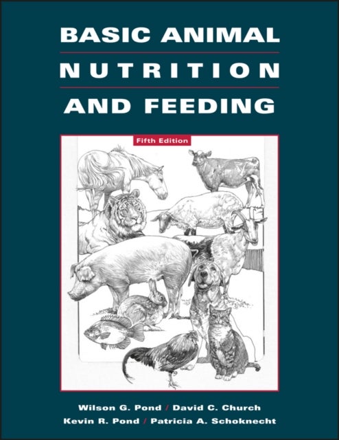 Bilde av Basic Animal Nutrition And Feeding Av Wilson G. (courtesy Professor Department Of Animal Science Cornell University) Pond, David B. Bvsc (professor Em